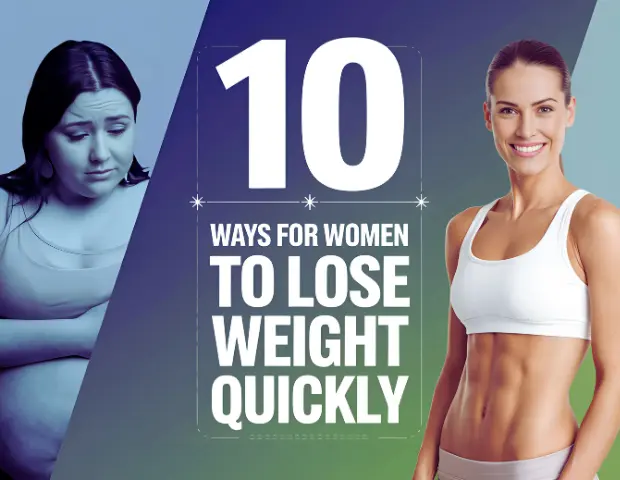 10 Ways for Women to Lose Weight Quickly