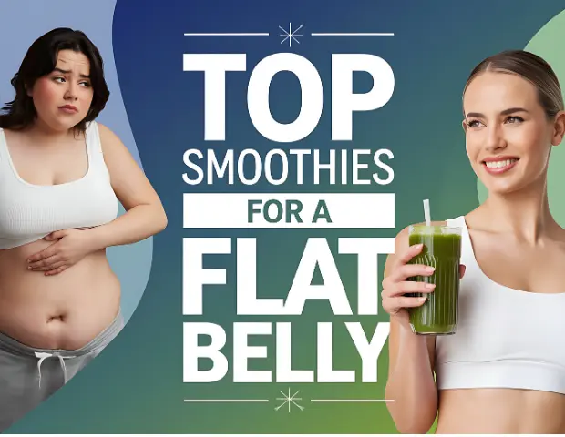 Top Smoothies for a Flat Belly