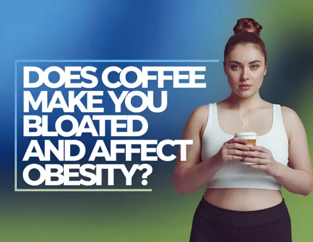 does coffee make you bloated and affect obesity?